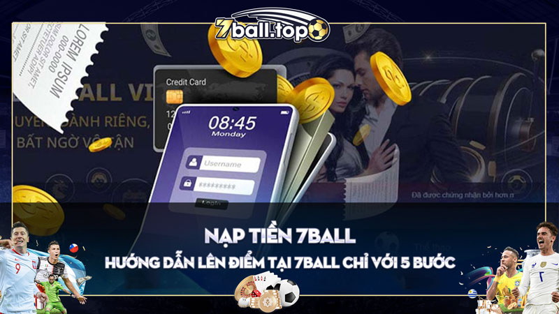 Hướng Dẫn Nạp Tiền 7ball chỉ với 5 bước đơn giản