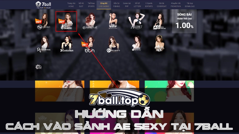 Cách vào Sảnh AE Sexy Casino tại nhà cái 7ball