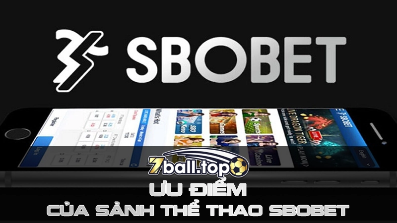 Ưu điểm nổi bật của SBObet